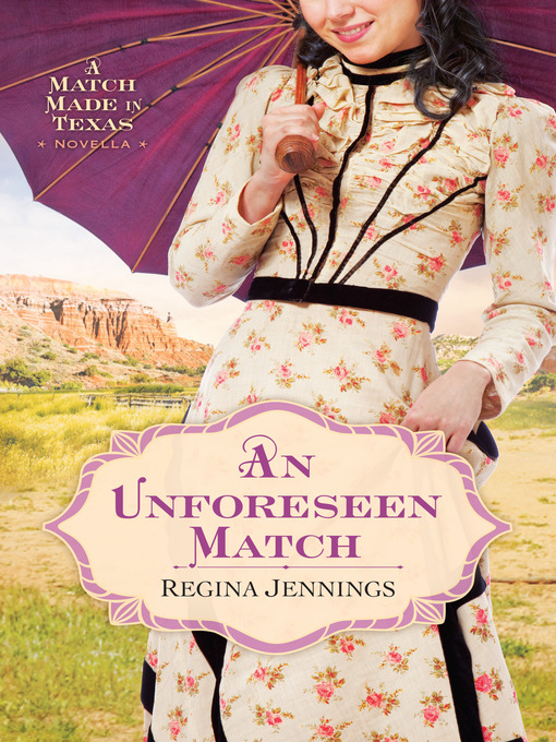 Title details for An Unforeseen Match by Regina Jennings - Available